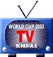 WC2002 U.S. Television Schedule
